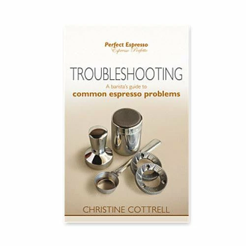 Barista's Guide Troubleshooting 1 Barista's Guide Troubleshooting